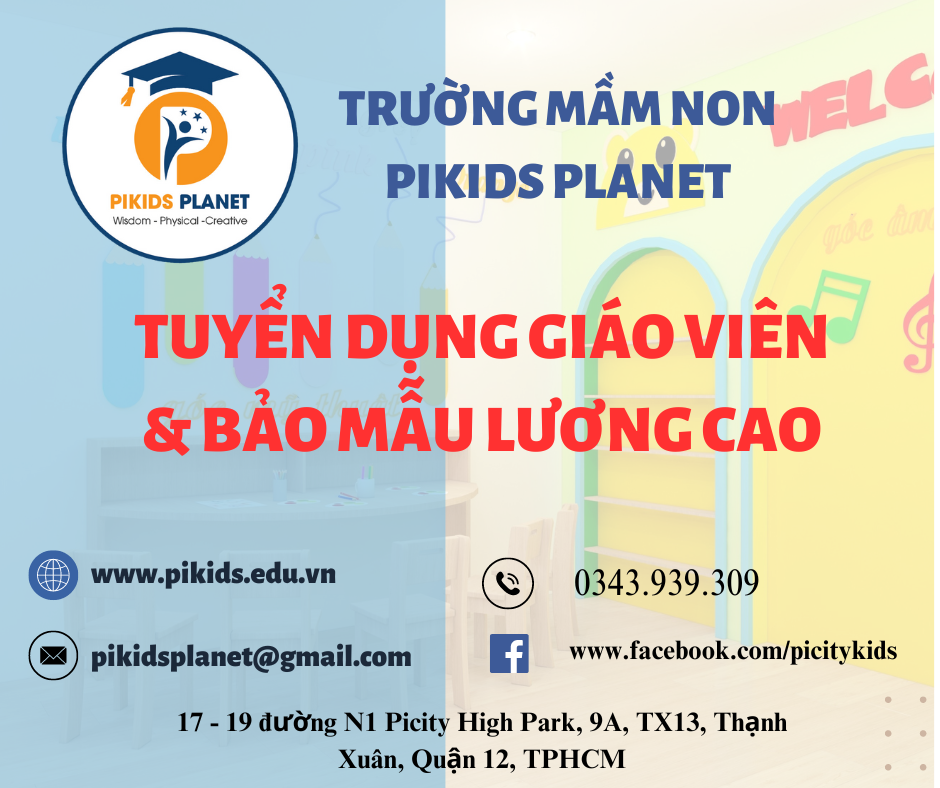 Pikids planet tuyển dụng giáo viên mầm non và bảo mẫu